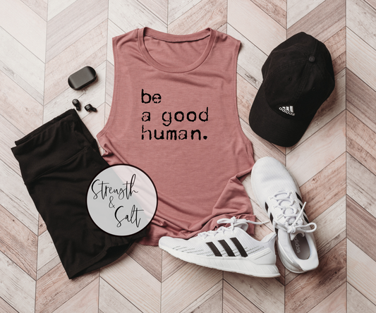 Be a Good Human Muscle Tank