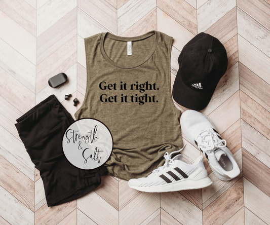 Get it Right Get it Tight Muscle Tank