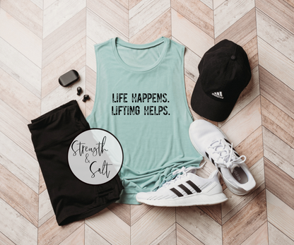 Life Happens Lifting Helps Muscle Tank