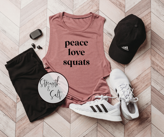 Peace Love Squats Muscle Tank