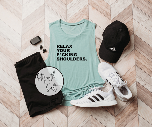 Relax Your F*cking Shoulders Muscle Tank